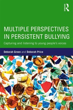 Multiple Perspectives in Persistent Bullying (eBook, ePUB) - Green, Deborah; Price, Deborah
