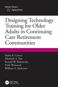 Designing Technology Training for Older Adults in Continuing Care Retirement Communities (eBook, PDF) - Cotten, Shelia R.