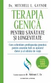Terapia genica pentru sanatate ¿i longevitate. Cum schimbam predispozi¿ia genetica pentru anumite boli cu ajutorul dietei ¿i a stilului de via¿a (eBook, ePUB)