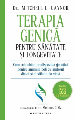 Terapia genică pentru sănătate și longevitate. Cum schimbăm predispoziția genetică pentru anumite boli cu ajutorul dietei și a stilului de viață (eBook, ePUB) - Gaynor, Mitchell L.