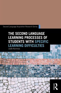The Second Language Learning Processes of Students with Specific Learning Difficulties (eBook, ePUB) - Kormos, Judit