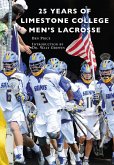 25 Years of Limestone College Men's Lacrosse (eBook, ePUB)