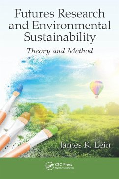 Futures Research and Environmental Sustainability (eBook, PDF) - Lein, James K.