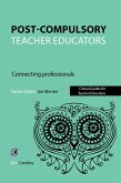 Post Compulsory Teacher Educators: Connecting Professionals (eBook, ePUB)