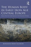 The Human Body in Early Iron Age Central Europe (eBook, ePUB)
