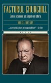 Factorul Churchill. Cum a schimbat un singur om istoria (eBook, ePUB)