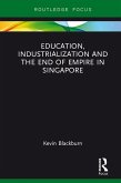 Education, Industrialization and the End of Empire in Singapore (eBook, ePUB)