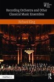 Recording Orchestra and Other Classical Music Ensembles (eBook, ePUB)