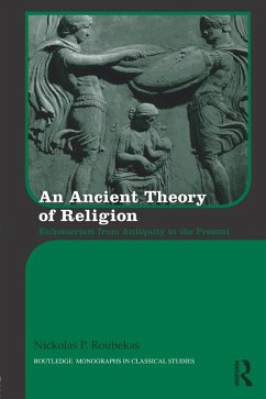 An Ancient Theory of Religion (eBook, PDF) - Roubekas, Nickolas