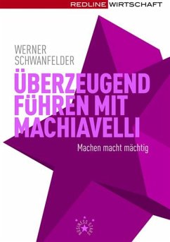 Überzeugend führen mit Machiavelli (eBook, ePUB) - Schwanfelder, Werner