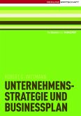 Unternehmensstrategie und Businessplan (eBook, ePUB) Unternehmensstrategie und Businessplan (eBook, ePUB)