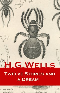 Twelve Stories and a Dream (eBook, ePUB) - Wells, H. G.