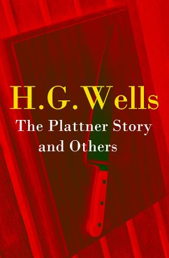 The Plattner Story and Others (eBook, ePUB) - Wells, H. G.