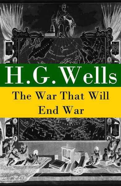 The War That Will End War (The original unabridged edition) (eBook, ePUB)