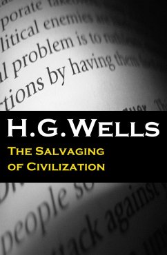 The Salvaging of Civilization (The original unabridged edition) (eBook, ePUB) - Wells, H. G.