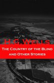 The Country of the Blind and Other Stories (The original 1911 edition of 33 fantasy and science fiction short stories) (eBook, ePUB)
