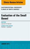 Evaluation of the Small Bowel, An Issue of Gastrointestinal Endoscopy Clinics (eBook, ePUB)