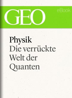 Physik: Die verrückte Welt der Quanten (GEO eBook Single) (eBook, ePUB)