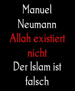 Allah existiert nicht (eBook, ePUB) - Neumann, Manuel