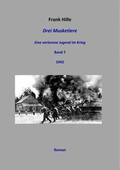 Drei Musketiere - Eine verlorene Jugend im Krieg, Band 7 (eBook, ePUB) - Hille, Frank