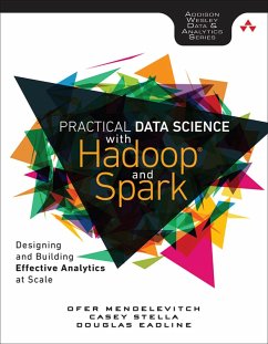 Practical Data Science with Hadoop and Spark (eBook, ePUB) - Mendelevitch, Ofer; Stella, Casey; Eadline, Douglas