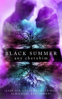 Lass die Angst niemals dein Schicksal bestimmen / Black Summer Bd.2 (eBook, ePUB) - Cherubim, Any
