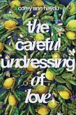 The Careful Undressing of Love (eBook, ePUB)