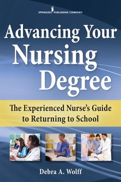 Advancing Your Nursing Degree (eBook, ePUB) - Wolff, Debra A.