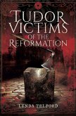Tudor Victims of the Reformation (eBook, ePUB)