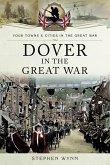 Dover in the Great War (eBook, ePUB) Dover in the Great War (eBook, ePUB)