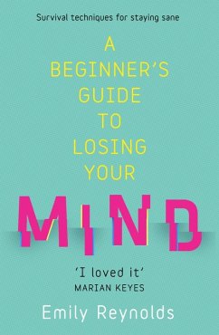 A Beginner's Guide to Losing Your Mind (eBook, ePUB) - Reynolds, Emily