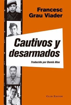 Cautivos y desarmados - Grau i Viader, Francesc