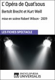 L'Opéra de Quat'sous (Bertolt Brecht et Kurt Weill - mise en scène Robert Wilson - 2009) (eBook, ePUB)