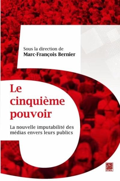 Le cinquieme pouvoir : La nouvelle imputabilite des medias... (eBook, PDF)