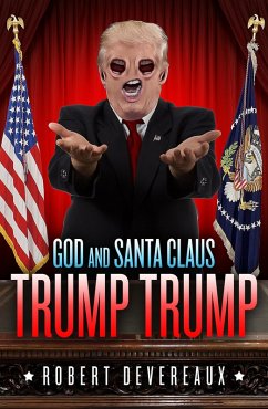 God and Santa Claus Trump Trump (eBook, ePUB) - Devereaux, Robert