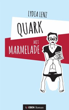 Quark mit Marmelade - Lenz, Lydia