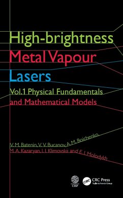 High-brightness Metal Vapour Lasers (eBook, PDF) - Batenin, V. M.; Buchanov, V. V.; Boichenko, A. M.; Kazaryan, M. A.; Klimovskii, I. I.; Molodykh, E. I.