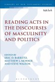 Reading Acts in the Discourses of Masculinity and Politics (eBook, ePUB)