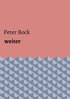 weiter - Bock, Peter