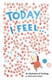 Today I Feel . . . (eBook, ePUB) Today I Feel . . . (eBook, ePUB)