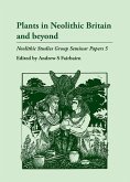 Plants in Neolithic Britain and Beyond (eBook, ePUB)