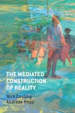 The Mediated Construction of Reality (eBook, ePUB)