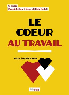 Le cœur au travail (eBook, ePUB) - Sarfati, Cécile; de Saint Etienne, Roland