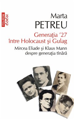 Generația ‘27 între Holocaust și Gulag. Mircea Eliade și Klaus Mann despre generația tînără (eBook, ePUB) - Petreu, Marta