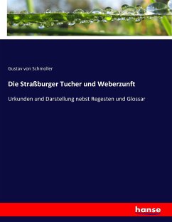 Die Straßburger Tucher und Weberzunft - Schmoller, Gustav von