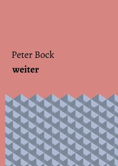 weiter - Bock, Peter