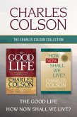 The Charles Colson Collection: The Good Life / How Now Shall We Live? (eBook, ePUB)