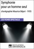 Symphonie pour un homme seul (chorégraphie Maurice Béjart - 1955) (eBook, ePUB)