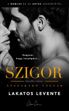 Átszakadó vágyak (eBook, ePUB) - Levente, Lakatos