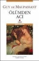 Ölümden Aci - de Maupassant, Guy